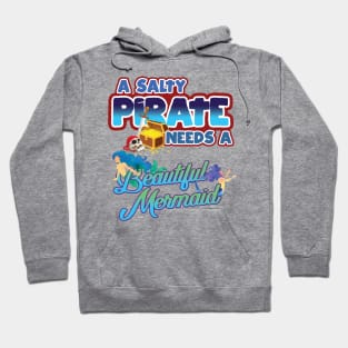 'Salty Pirate Needs A Mermaid' Awesome Pirate Gift Hoodie